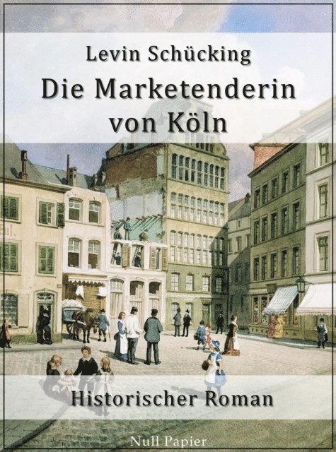 Levin Schucking - Die Marketenderin von Köln, E-bok