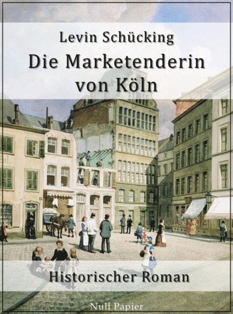 Levin Schucking - Die Marketenderin von Köln, E-bok
