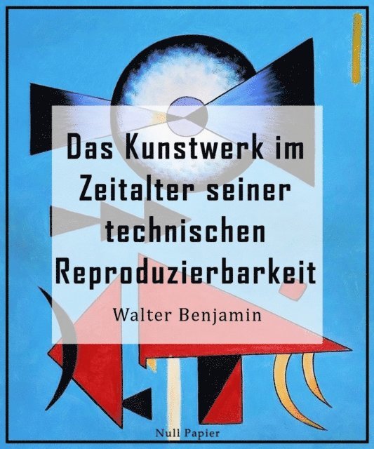 Walter Benjamin - Das Kunstwerk im Zeitalter seiner technischen Reproduzierbarkeit, E-bok