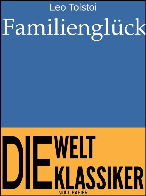 Leo Tolstoi - Familienglück, E-bok