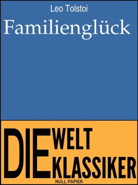Leo Tolstoi - Familienglück, E-bok