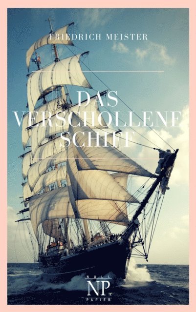 Friedrich Meister - Das verschollene Schiff, E-bok