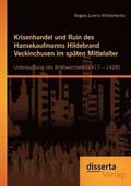 Krisenhandel und Ruin des Hansekaufmanns Hildebrand Veckinchusen im spten Mittelalter