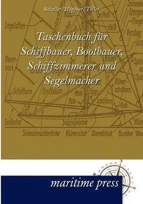 Ludwig Schaller, J Nni H Pfner, Artur Tiller - Taschenbuch Fur Schiffbauer, Bootbauer, Schiffzimmerer Und Segelmacher, Häftad. Tillgänglighet: Lägg i varukorg