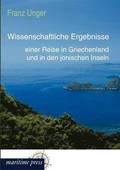 Wissenschaftliche Ergebnisse einer Reise in Griechenland und in den jonischen Inseln