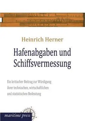 Heinrich Herner, Bernhard Harms - Hafenabgaben Und Schiffsvermessung, Häftad. Tillgänglighet: Lägg i varukorg