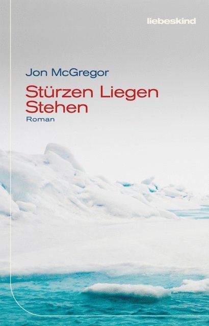 Jon McGregor - Stürzen Liegen Stehen, E-bok