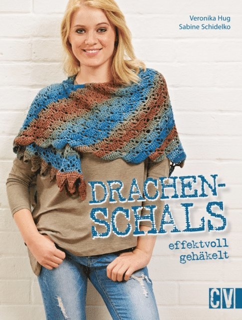 Sabine Schidelko, Veronika Hug - Drachenschals effektvoll gehäkelt, E-bok