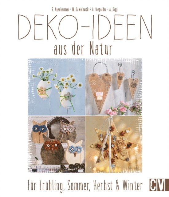 Angelika Kipp, Annette Diepolder, Marion Dawidowski, Gerlinde Auenhammer - Deko-Ideen aus der Natur, E-bok