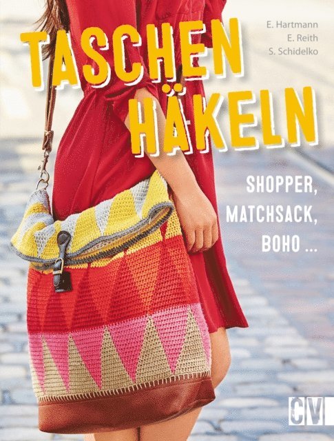 Sabine Schidelko, Elke Reith, Ella Hartmann - Taschen häkeln, E-bok