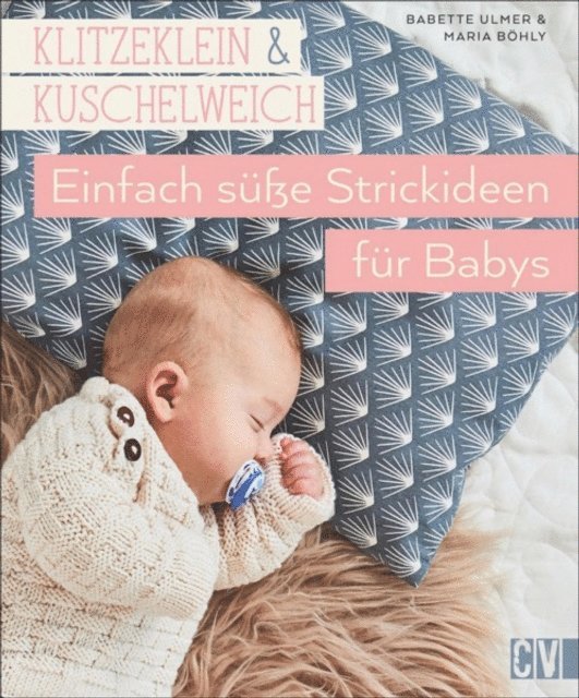 Maria Bohly, Babette Ulmer - Klitzeklein & Kuschelweich, E-bok