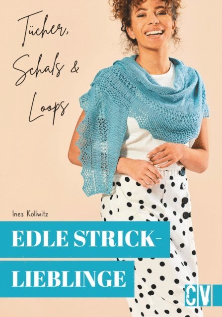 Ines Kollwitz - Edle Stricklieblinge. Tücher, Schals & Loops, E-bok