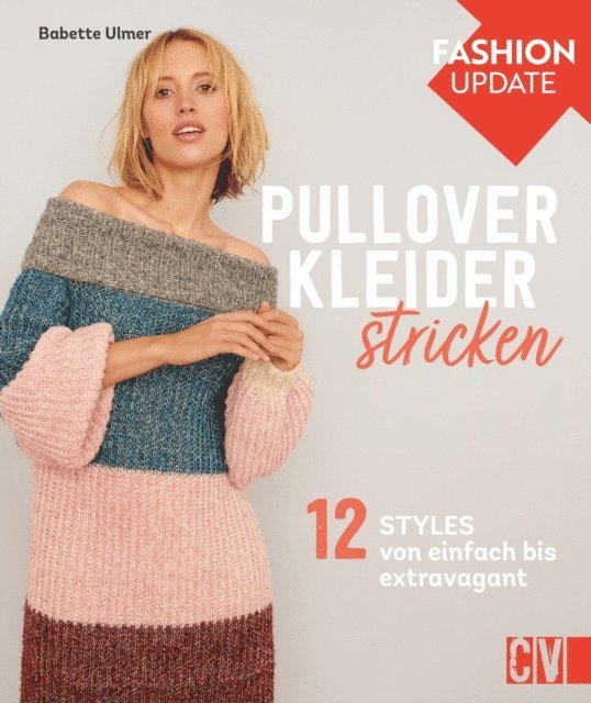 Babette Ulmer - Fashion Update: Pullover-Kleider stricken, E-bok. Tillgänglighet: Lägg i varukorg