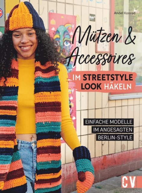 Andel Konrad - Mützen und Accessoires im Streetstyle Look häkeln, E-bok