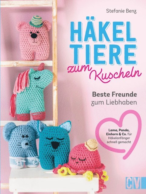 Stefanie Benz - Häkeltiere zum Kuscheln, E-bok
