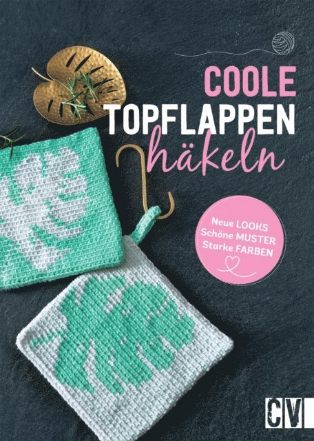 Susanne Schaadt, Elke Reith, Annette Diepolder, Stefanie Benz - Coole Topflappen häkeln, E-bok