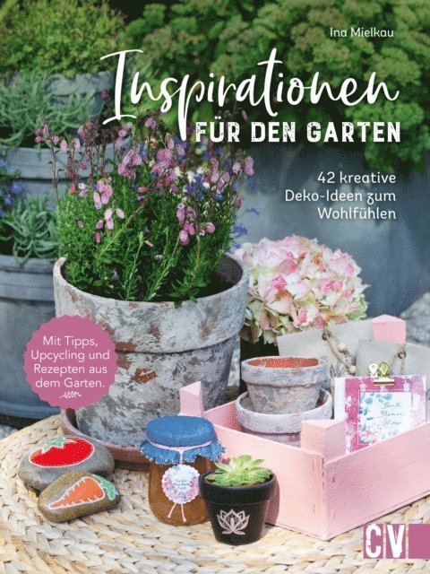 Ina Mielkau - Inspirationen für den Garten, E-bok