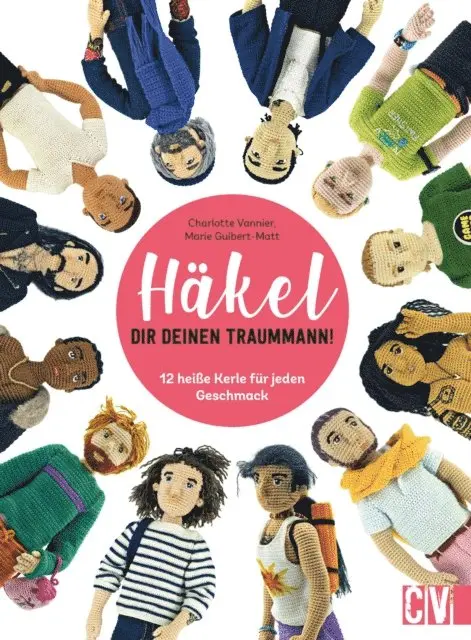 Marie Guibert-Matt, Charlotte Vannier - Häkel Dir deinen Traummann!, E-bok. Tillgänglighet: Lägg i varukorg