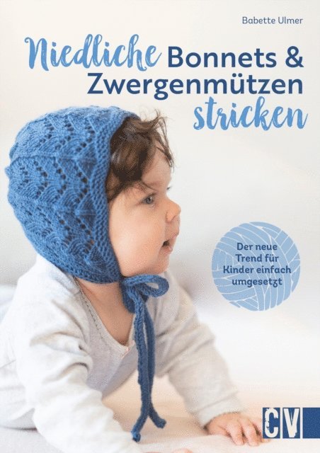 Babette Ulmer - Niedliche Bonnets und Zwergenmützen stricken, E-bok