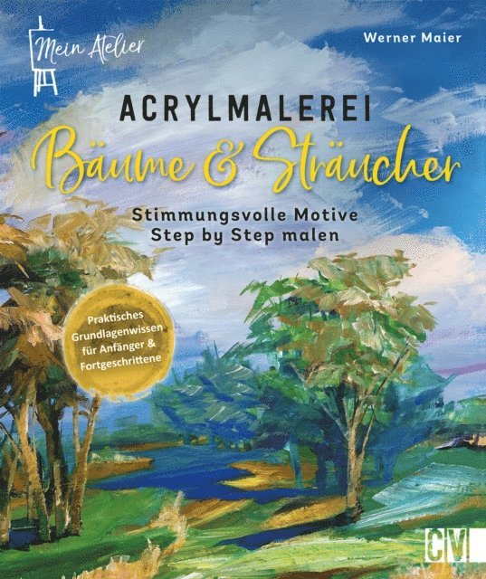 Werner Maier - Mein Atelier Acrylmalerei Bäume & Sträucher, E-bok