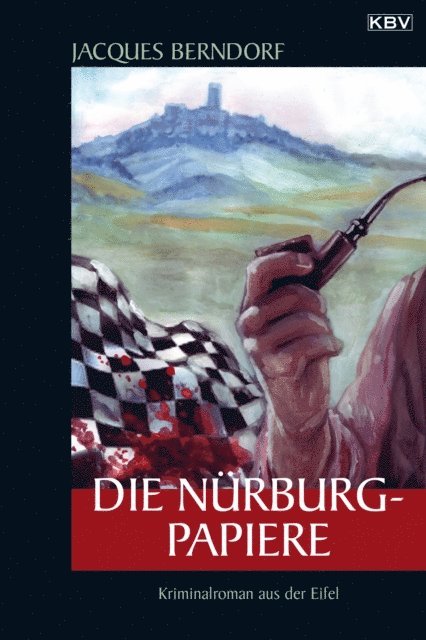 Jacques Berndorf - Die Nürburg-Papiere, E-bok