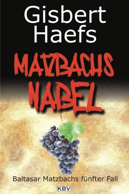 Gisbert Haefs - Matzbachs Nabel, E-bok