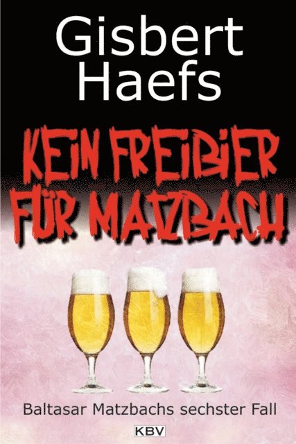 Gisbert Haefs - Kein Freibier für Matzbach, E-bok