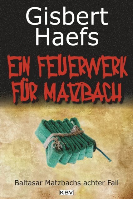 Gisbert Haefs - Ein Feuerwerk für Matzbach, E-bok