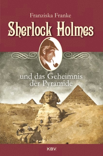Franziska Franke - Sherlock Holmes und das Geheimnis der Pyramide, E-bok