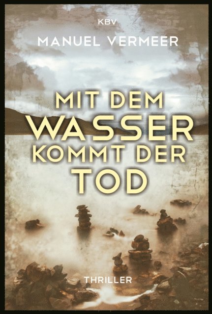 Manuel Vermeer - Mit dem Wasser kommt der Tod, E-bok