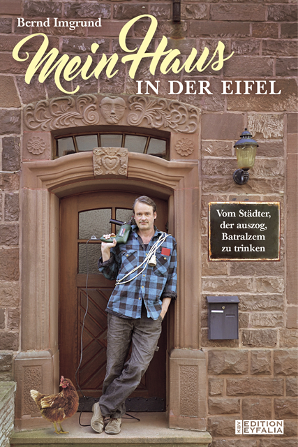 Bernd Imgrund - Mein Haus in der Eifel, E-bok