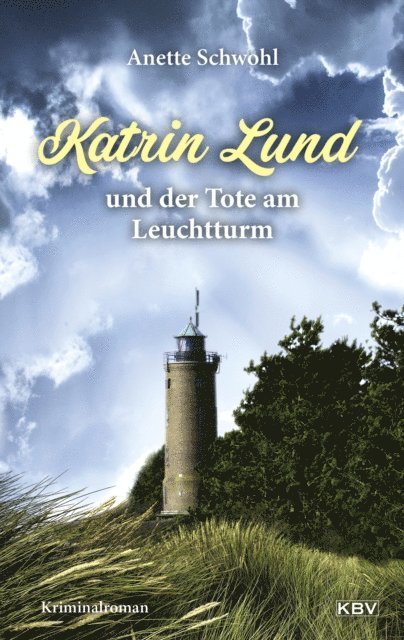 Anette Schwohl - Katrin Lund und der Tote am Leuchtturm, E-bok