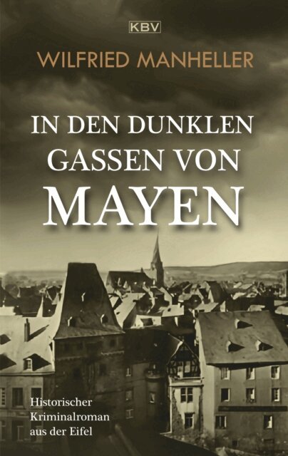 Wilfried Manheller - In den dunklen Gassen von Mayen, E-bok