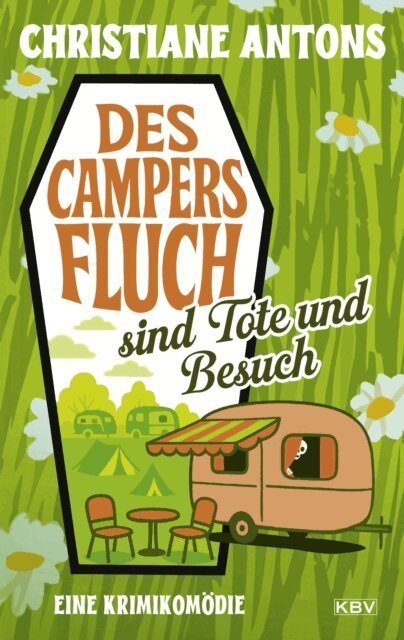 Christiane Antons - Des Campers Fluch sind Tote und Besuch, E-bok