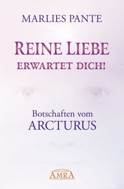 Marlies Pante - REINE LIEBE ERWARTET DICH! Botschaften vom Arcturus, E-bok. Tillgänglighet: Lägg i varukorg