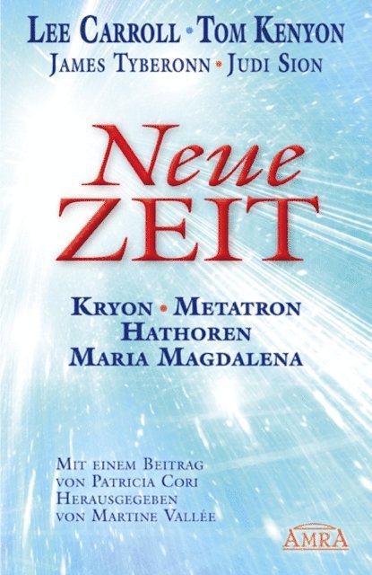 James Tyberonn, Judi Sion, Tom Kenyon, Lee Carroll, Martine Vallee - Neue Zeit, E-bok