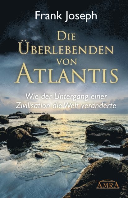 Frank Joseph - Die Überlebenden von Atlantis, E-bok