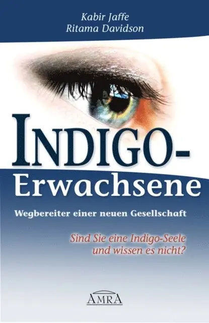 Ritama Davidson, Kabir Jaffe - Indigo-Erwachsene. Wegbereiter einer neuen Gesellschaft, E-bok. Tillgänglighet: Lägg i varukorg
