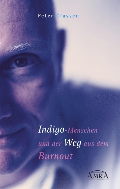 Peter Classen - Indigo-Menschen und der Weg aus dem Burnout, E-bok