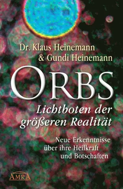 Gundi Heinemann, Dr. Klaus Heinemann - Orbs - Lichtboten der größeren Realität, E-bok. Tillgänglighet: Lägg i varukorg