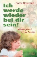 Carol Bowman - Ich werde wieder bei dir sein!, Inbunden. Tillgänglighet: Lägg i varukorg