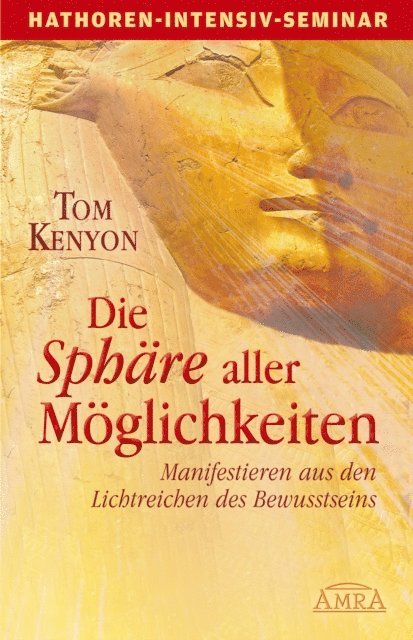 Tom Kenyon - Die Sphäre aller Möglichkeiten (Seminarbuch), E-bok