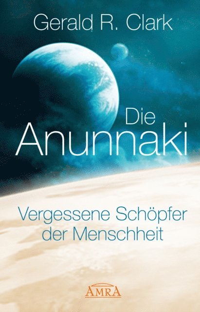 Gerald R. Clark - Die Anunnaki, E-bok. Tillgänglighet: Lägg i varukorg