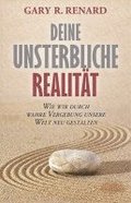 Deine unsterbliche Realitt