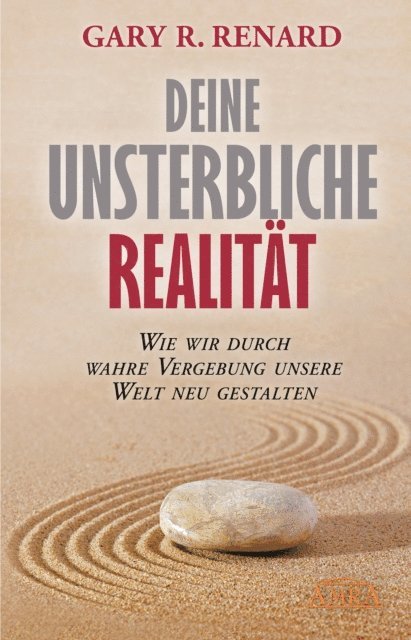Gary R. Renard - Deine unsterbliche Realität, E-bok