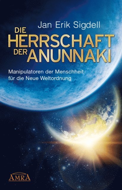 Jan Erik Sigdell - DIE HERRSCHAFT DER ANUNNAKI, E-bok