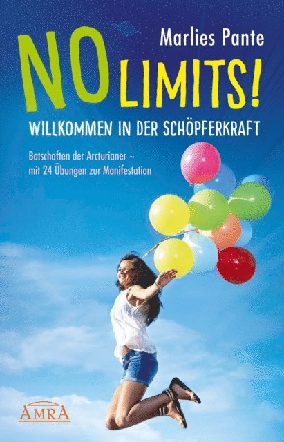 Marlies Pante - NO LIMITS! WILLKOMMEN IN DER SCHÖPFERKRAFT: Botschaften der Arcturianer – mit 24 Übungen zur Manifestation, E-bok. Tillgänglighet: Lägg i varukorg