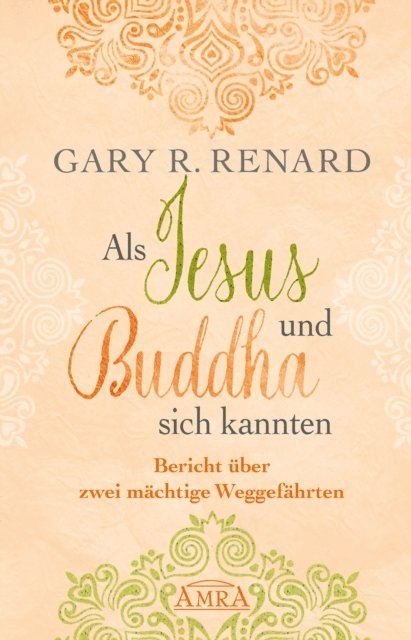 Gary R. Renard - Als Jesus und Buddha sich kannten, E-bok