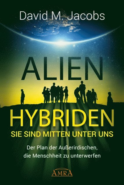 David M. Jacobs - ALIEN-HYBRIDEN! Sie sind mitten unter uns, E-bok