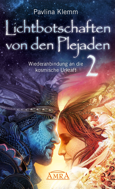 Pavlina Klemm - Lichtbotschaften von den Plejaden Band 2: Wiederanbindung an die kosmische Urkraft [von der SPIEGEL-Bestseller-Autorin], E-bok